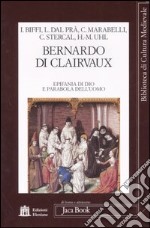 Bernardo di Clairvaux. Epifania di Dio e parabola dell'uomo. Atti del Convegno (Roma, 27-28 ottobre 2006) libro