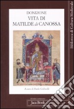 Vita di Matilde di Canossa. Testo latino a fronte libro