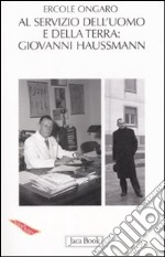 A servizio dell'uomo e della terra: Giovanni Haussmann (1906-1980) libro