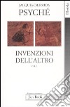 Psyché. Invenzioni dell'altro. Vol. 1 libro