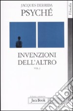 Psyché. Invenzioni dell'altro. Vol. 2 libro