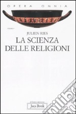 Opera omnia. Vol. 5: La scienza delle religioni. Storia, storiografia, problemi e metodi libro