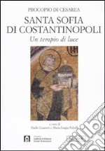 Santa Sofia di Costantinopoli. Un tempio di luce libro