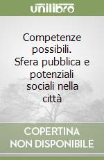 Competenze possibili. Sfera pubblica e potenziali sociali nella città libro