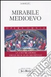 Mirabile Medioevo. La costruzione della teologia medievale libro
