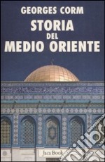 Storia del Medio Oriente. Dall'antichità ai nostri giorni libro