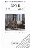 Dio è americano libro