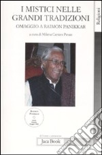 I mistici nelle grandi tradizioni. Omaggio a Raimon Panikkar. Con DVD libro