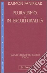 Culture e religioni in dialogo. Vol. 6/1: Pluralismo e interculturalità