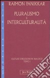 Culture e religioni in dialogo. Vol. 6/1: Pluralismo e interculturalità libro