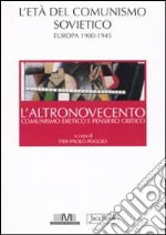 L'altronovecento. Comunismo eretico e pensiero critico. Vol. 1: L'età del comunismo sovietico. Europa (1900-1945) libro