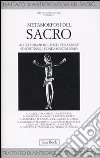 Trattato di antropologia del sacro. Vol. 10: Metamorfosi del sacro. Acculturazione, inculturazione, sincretismo, fondamentalismo libro di Ries J. (cur.)