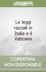 Le leggi razziali in Italia e il Vaticano libro