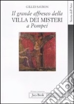 Il grande affresco della villa dei Misteri a Pompei. Memorie di una devota di Dioniso libro