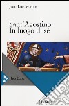 Sant'Agostino. In luogo di sé libro