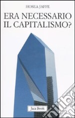 Era necessario il capitalismo? libro