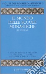 Figure del pensiero medievale. Vol. 3: Il mondo delle scuole monastiche. XII secolo libro