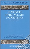 Figure del pensiero medievale. Vol. 3: Il mondo delle scuole monastiche. XII secolo libro