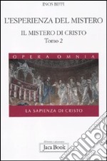 Il mistero di Cristo. La sapienza di Cristo. Vol. 1/2: L'esperienza del mistero libro