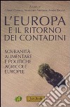 L'Europa e il ritorno dei contadini. Socranità popolare e politiche agricole europee libro