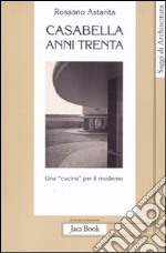 Casabella anni Trenta. Una «cucina» per il moderno libro