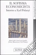 Il Sofisma economicista. Intorno a Karl Polanyi libro