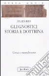 Opera omnia. Vol. 9/1: Gli gnostici. Storia e dottrina. Gnosi e manicheismo libro di Ries Julien