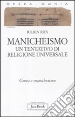 Opera omnia. Vol. 9/2: Manicheismo: un tentativo di religione universale. Gnosi e manicheismo libro