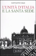 L'Unità d'Italia e la Santa Sede libro