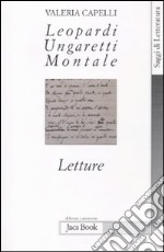 Leopardi, Ungaretti, Montale. Letture libro