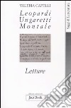 Leopardi, Ungaretti, Montale. Letture libro