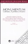 Monumentum. L'abitare, il politico, il sacro libro