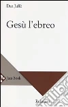 Gesù l'ebreo libro