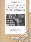 Culture e momenti di architettura antichi e medievali libro