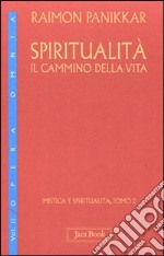 Spiritualità: il cammino della vita. Vol. 1/2: Mistica e spiritualità libro