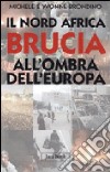 Il Nord Africa brucia all'ombra dell'Europa libro