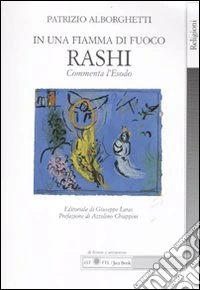 In una fiamma di fuoco. Rashi commenta l'Esodo
