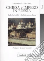 Chiesa e impero in Russia. Dalla Rus' di Kiev alla federazione russa libro