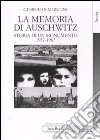 La memoria di Auschwitz. Storia di un monumento 1957-1967 libro di Simoncini Giorgio