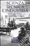Scienza, tecnica e industria nei 150 anni di unità d'Italia libro