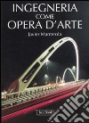 Ingegneria come opera d'arte libro