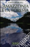 L'amazzonia e la foresta libro di Isenburg Teresa
