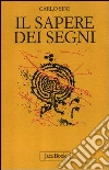 Il sapere dei segni. Filosofia e semiotica libro