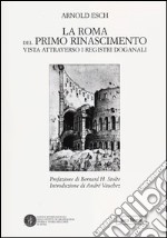 La Roma del primo Rinascimento vista attraverso i registri doganali libro