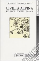 Civiltà alpina ed evoluzione umana libro