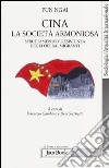 Cina, la società armoniosa. Sfruttamento e resistenza degli operai migranti libro