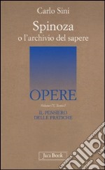 Il pensiero delle pratiche. Vol. 4/1: Spinoza o l'archivio del sapere libro