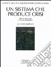 Trattato di critica dell'economia convenzionale. Vol. 1: Un sistema che produce crisi. Metodi di analisi dei sistemi economici libro