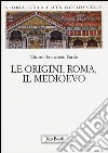 Storia della città occidentale. Vol. 1: Le origini, Roma, il Medioevo libro