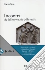 Incontri. Vie dell'errore, vie della verità libro